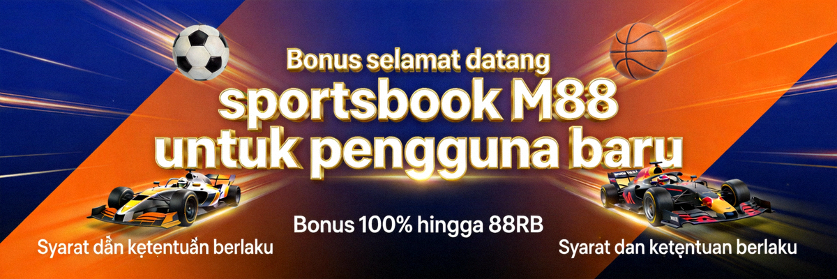 Bonus selamat datang sportsbook M88 untuk pengguna baru