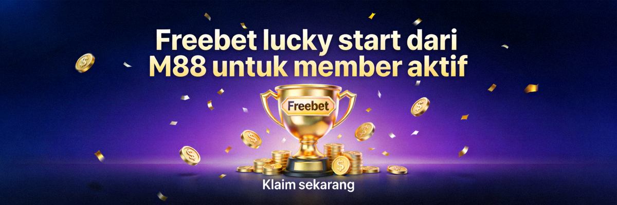 Freebet lucky start dari M88 untuk member aktif